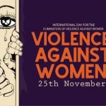 International Day for the Elimination of Violence against Women 2022 – Violence against women and girls happens  everywhere